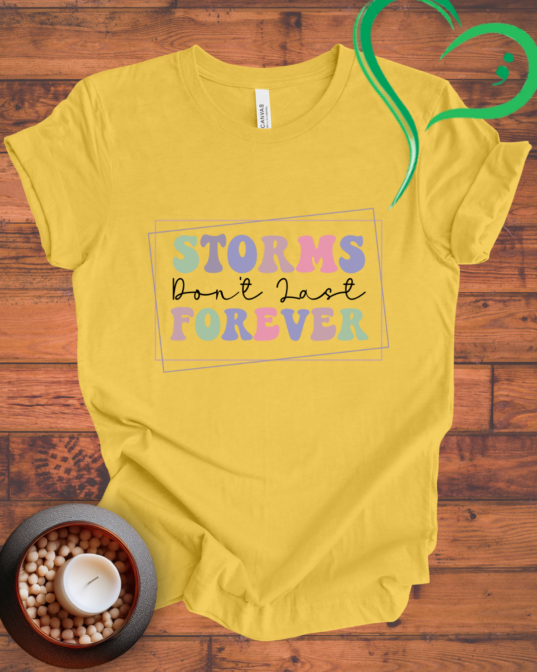 Storms Don't Last Forever T-shirt
