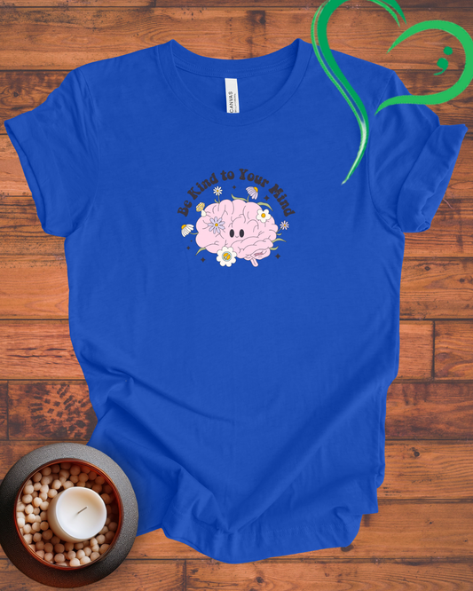 Be Kind to Your Mind Cute T-shirt