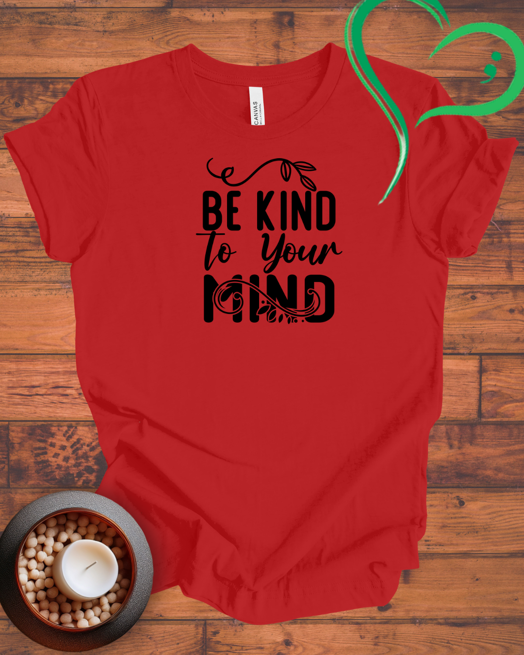 Be Kind to Your Mind T-shirt
