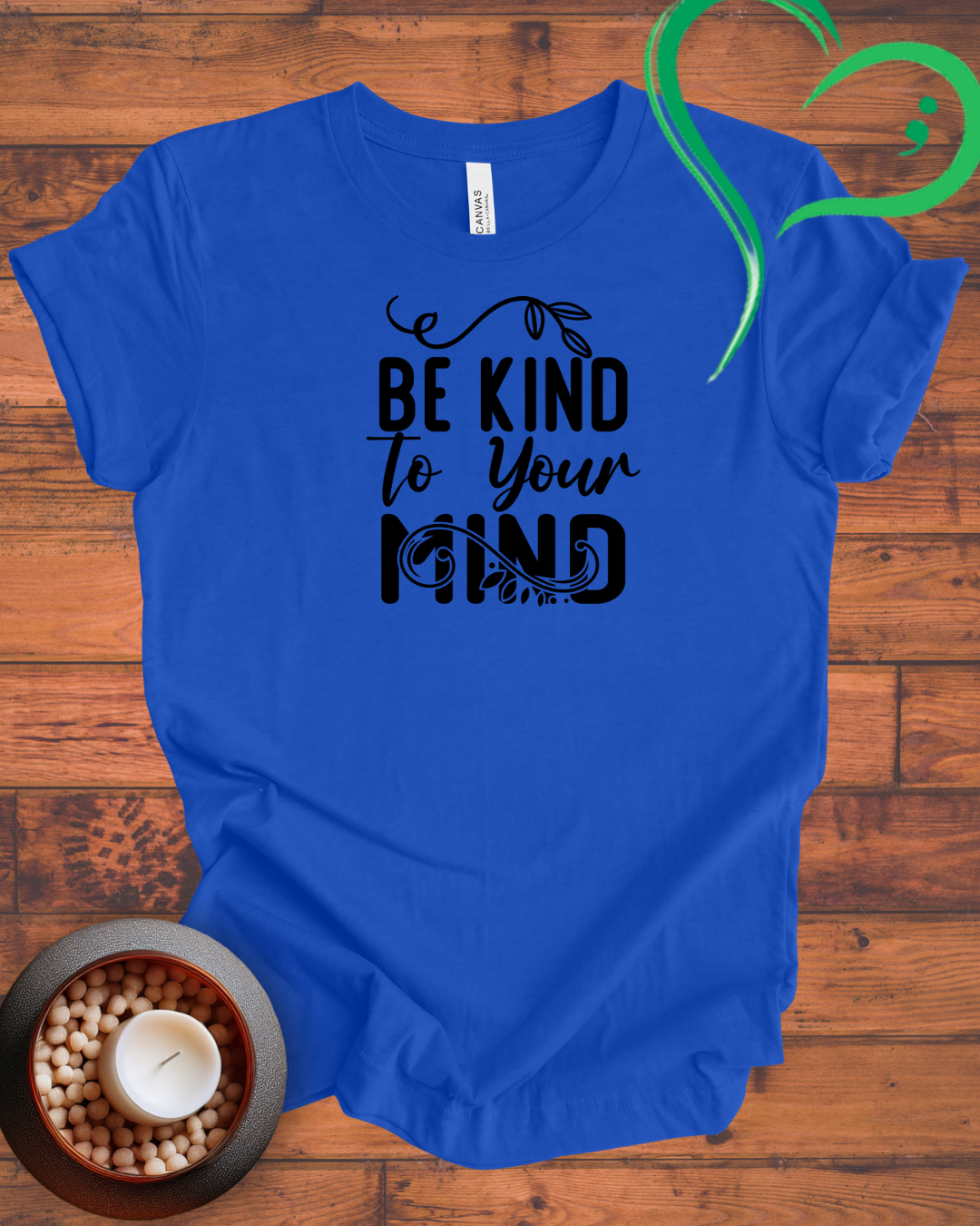 Be Kind to Your Mind T-shirt