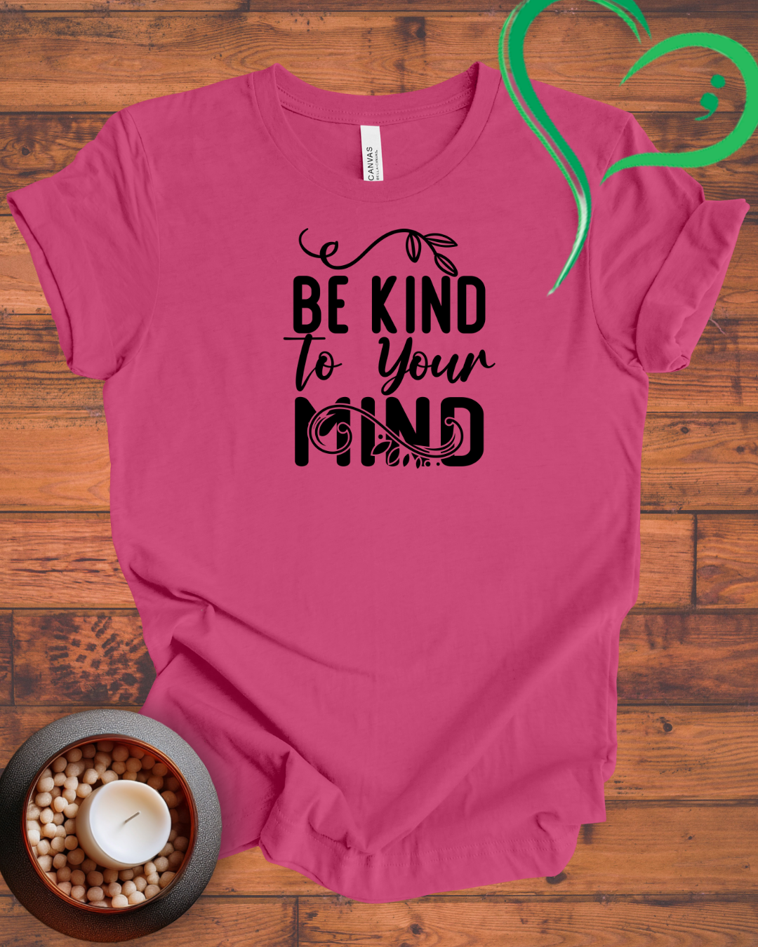 Be Kind to Your Mind T-shirt