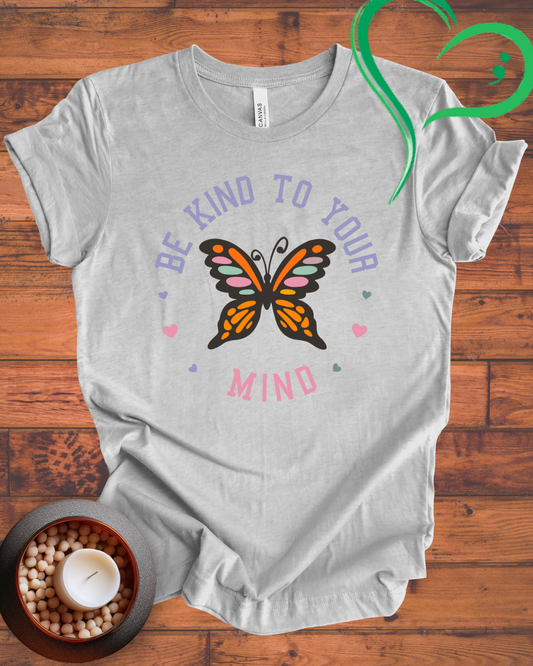 Be Kind To Your Mind Butterfly T-shirt