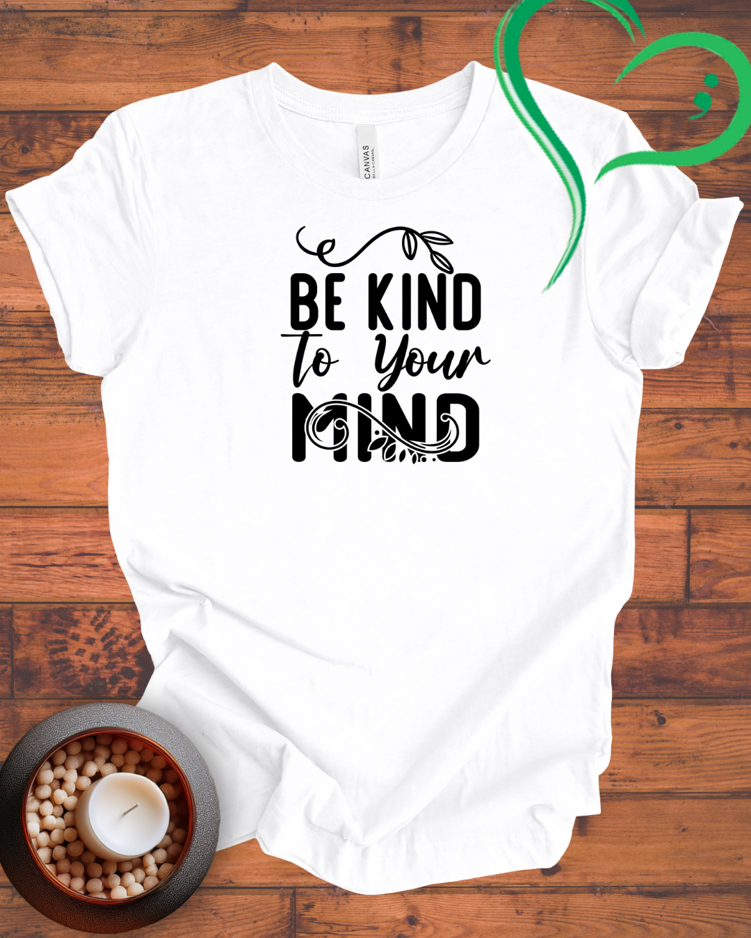 Be Kind to Your Mind T-shirt