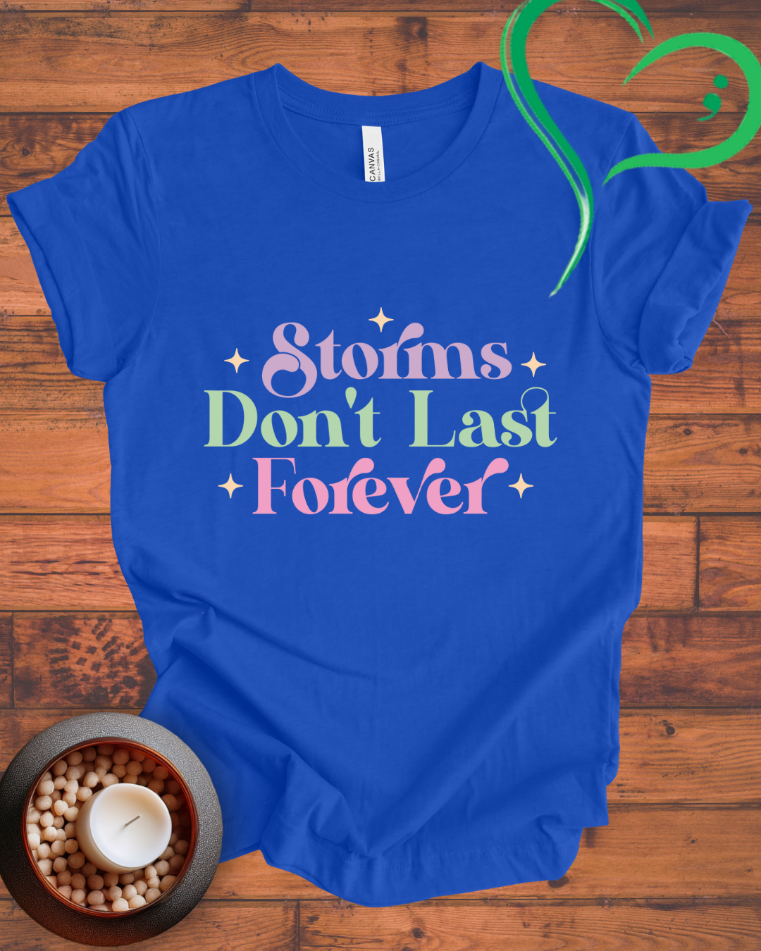 Storms Don't Last Forever T-shirt