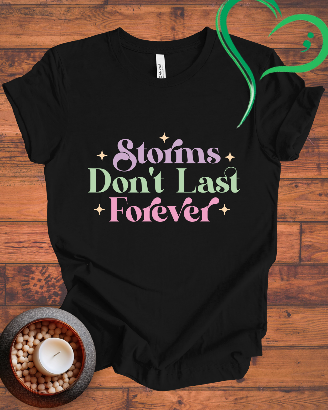 Storms Don't Last Forever T-shirt