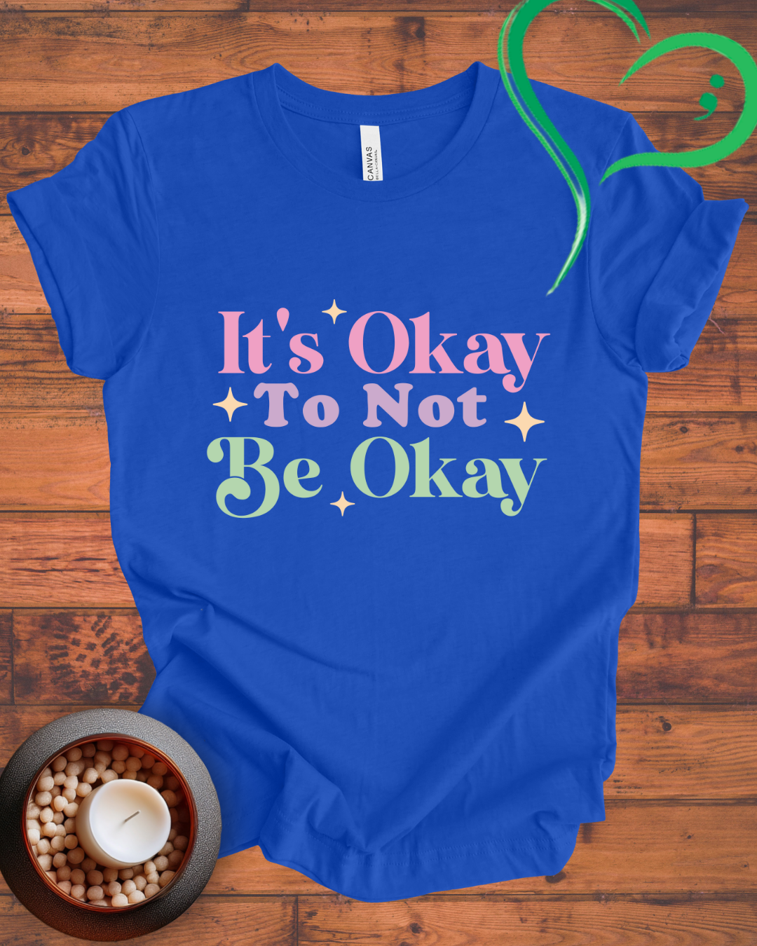 It's Okay To Not Be Okay T-shirt