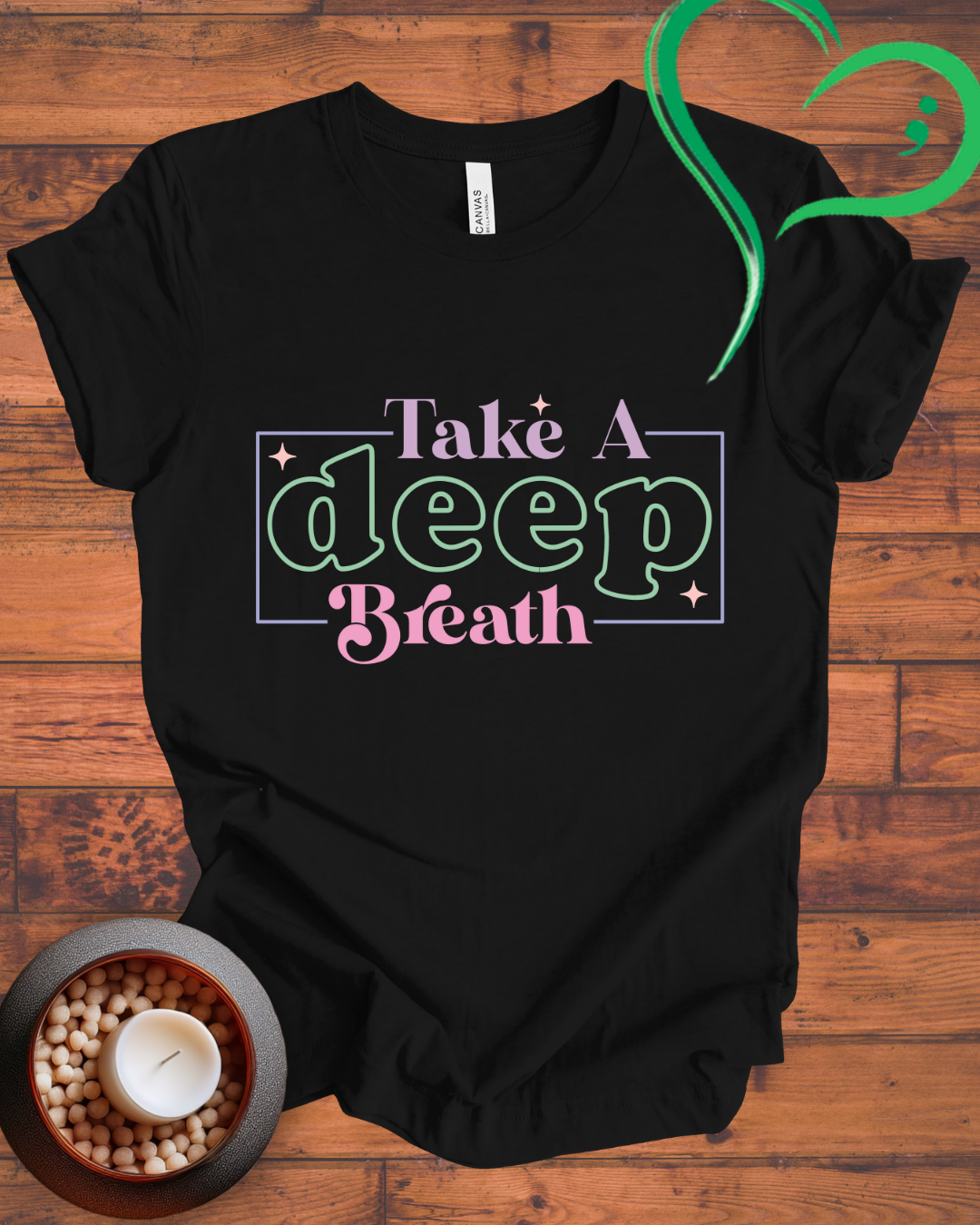 Take A Deep Breath T-shirt