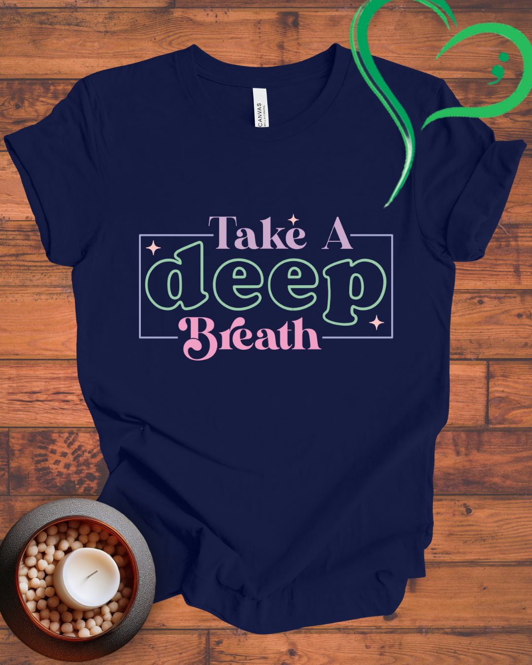 Take A Deep Breath T-shirt