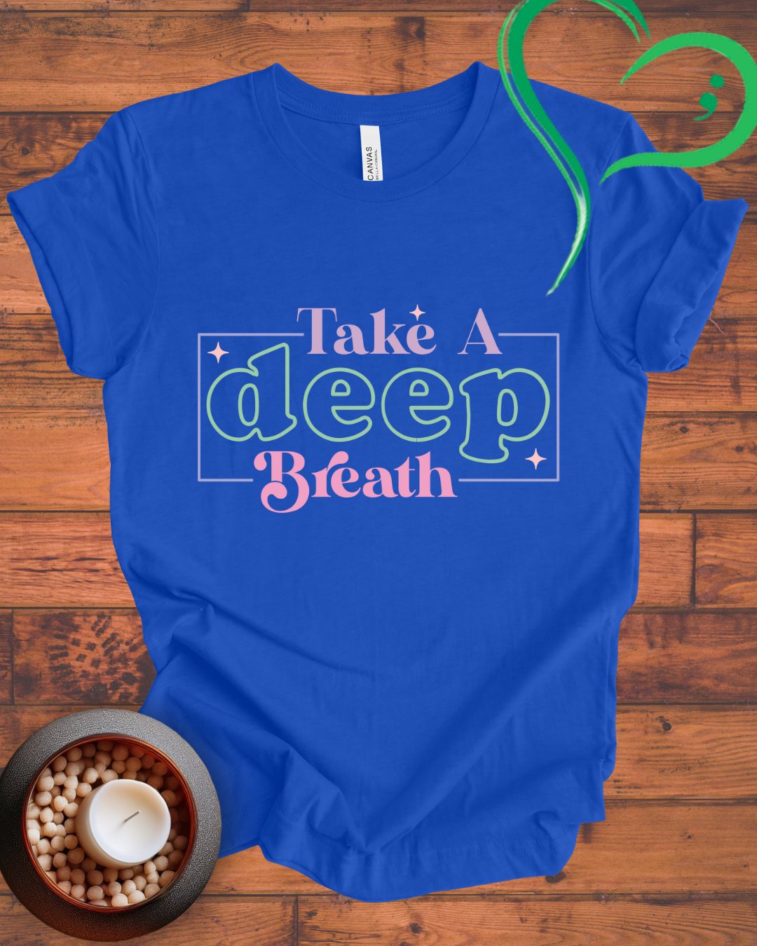 Take A Deep Breath T-shirt
