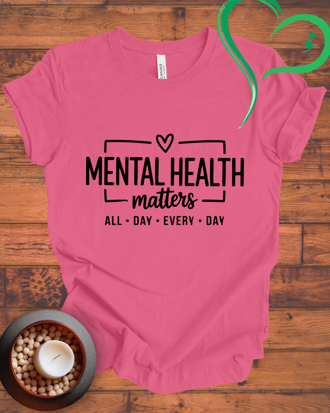 B Print Mental Health Matters All Day Every Day-shirt